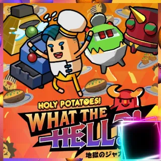 Holy Potatoes! What the Hell?!