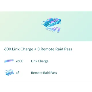 600 Link Charge + 3 Remote Raid Pass Pokemon Go