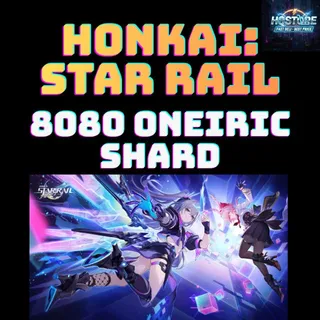 8080 Oneiric Shard [by UID] Honkai: Star Rail