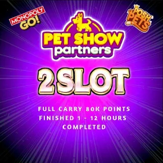 2 Slot Pet Show Partners Event Monopoly Go