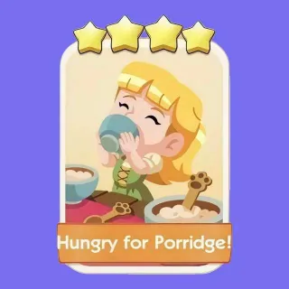 Hungry For Porridge! 4 ⭐ Monopoly Go