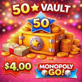 50 ⭐ VAULT Monopoly Go