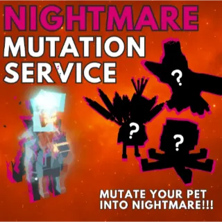 2X NIGHTMARE MUTATION SERVICE
