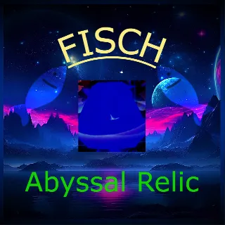 Abyssal Relic | FISCH