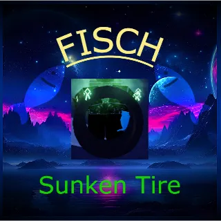 Sunken Tire | FISCH