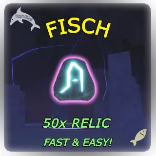 50x RELICS | FISCH