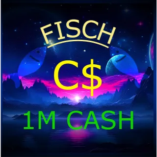 1M CASH | FISCH