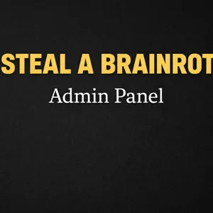 Steal a Brainrot admin