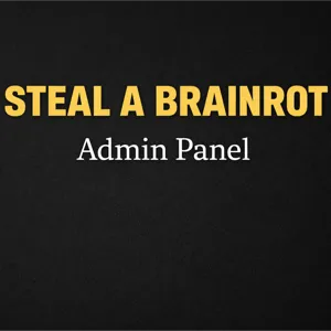 steal a brain rot admin