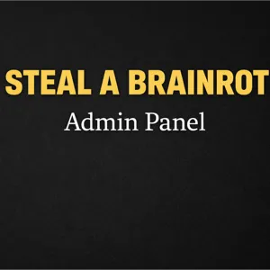 steal a brain rot Admin
