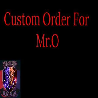 Custom Order For Mr.O