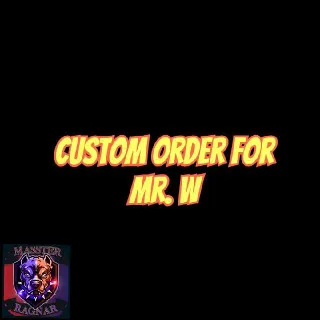 Custom Order For Mr. W