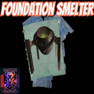 Foundation Smelter