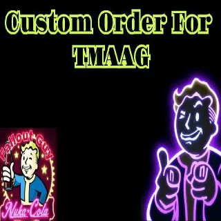 Custom Order For TMAAG