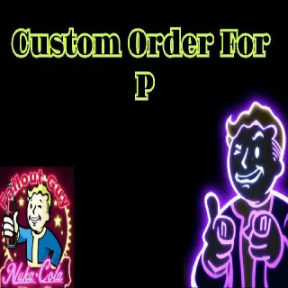 Custom Order For P