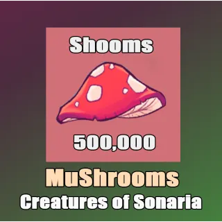 500K Mushrooms | Creatures of Sonaria
