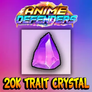 20k TRAIT CRYSTAL | Anime Defenders