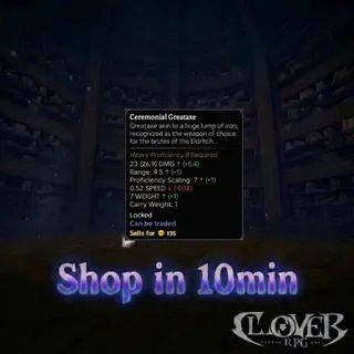 3 Star Ceromonial GreatAxe Heavy Proficiency 8 > Clover Rpg