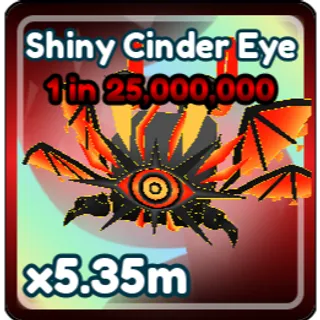 shiny cinder eye (1 in 25M)
