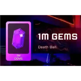 1M GEMS - DEATH BALL