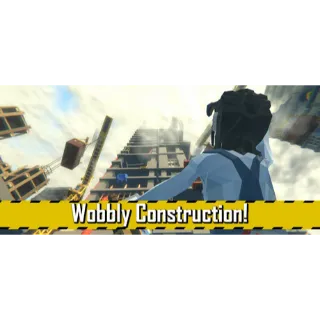 wobbly construction!