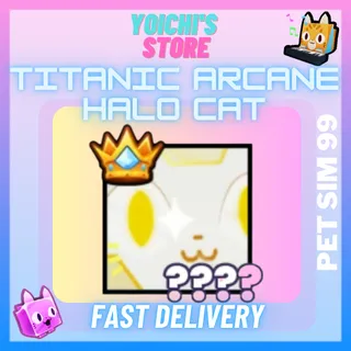 TITANIC ARCANE HALO CAT PET SIM 99