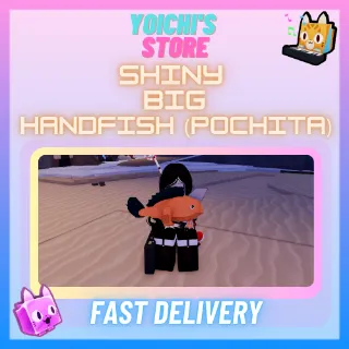 SHINY BIG HANDFISH (POCHITA)