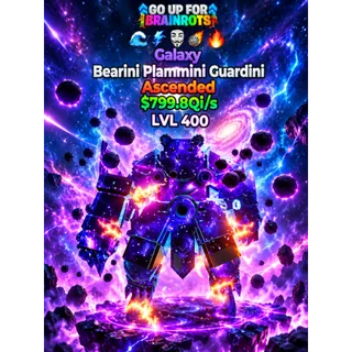 Bearini Plammini Guardini | Galaxy | Ascended | $799.8 Qi/s | LVL 400 - GOUP / Fortnite