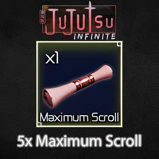 5x Maxmimum Scroll