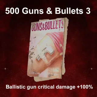 500 Guns & Bullets 3