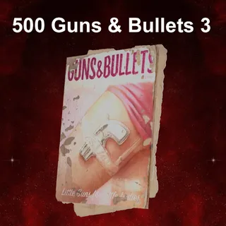 500 Guns & Bullets 3