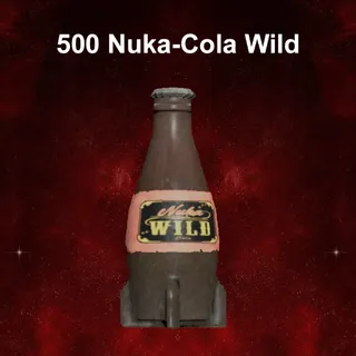 500 Nuka-Cola Wild