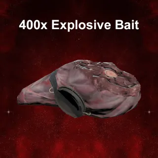 400 Explosive Bait