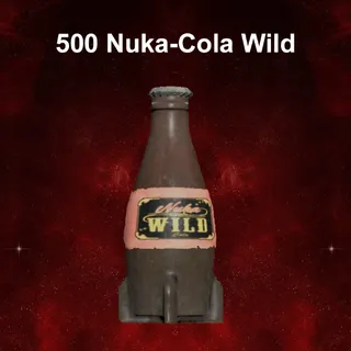 500 Nuka-Cola Wild