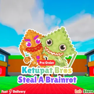 Ketupat Bros - STEAL A BRAINROT