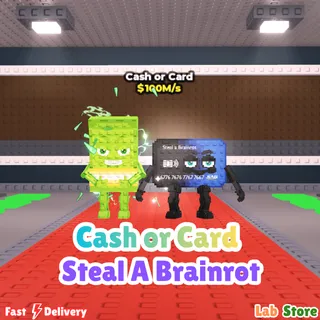 Cash or Card - STEAL A BRAINROT (Pre Order) 
