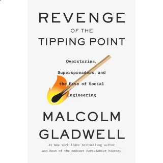 Revenge of the Tipping Point: Overstories, Superspreaders, and the Rise of Social Engineering 