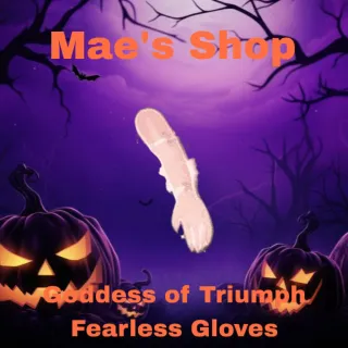 🎃 Goddess of Triumph Fearless Gloves