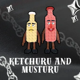 Ketchuru And Musturu