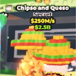 Chipso and Queso $250M/s
