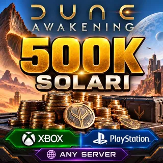 500k SOLARI DUNE AWAKENING XBOX & PS ANY SERVER