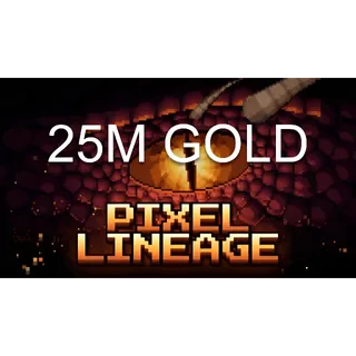 25M GOLD | PIXEL LINEAGE
