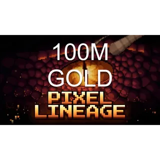 100M GOLD | PIXEL LINEAGE