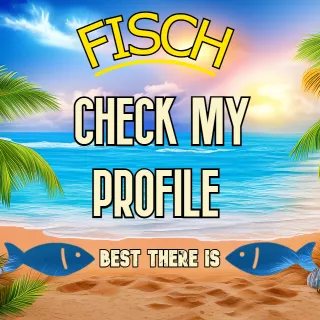 CHECK OUT MY PROFILE |FISCH