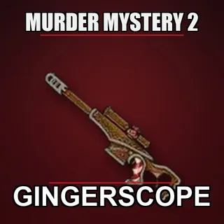 Gingerscope - MM2