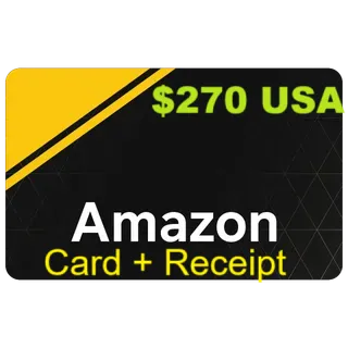 $270.00 Amazon Physical card + receipt