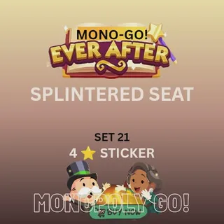 Splintered seat 4 star sticker monopoly go