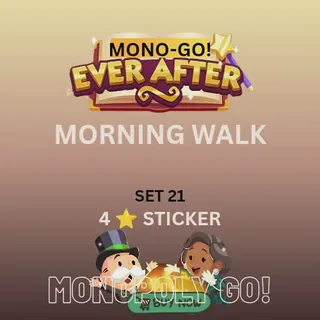 Morning walk 4 star sticker monopoly go