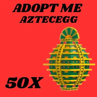 AZTECEGG  50X - ADOPT ME 