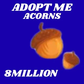 ACORNS 8MILLION - ADOPT ME 